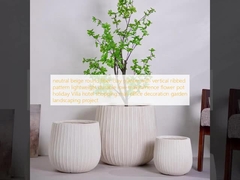 নিরপেক্ষ বেজ বৃত্তাকার ফাইবার কাদামাটি রোপণকারী উল্লম্ব রিবড প্যাটার্ন সহ হালকা ওজনের টেকসই কম রক্ষণাবেক্ষণ ফুল পাত্র ছুটির দিন ভিলা হোটেল শপিং মল অফিস সজ্জা বাগান উদ্যান প্রকল্প